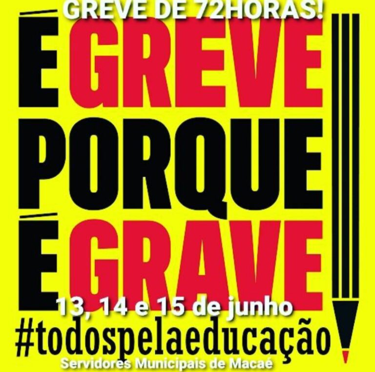 Servidores Públicos da Educação em Greve de 72h apartir do dia 13/06 em Macaé